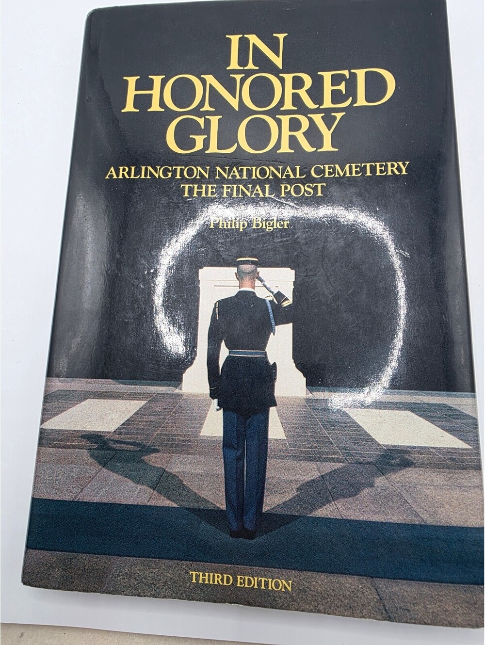 In Honored Glory Arlington Cemetery Philip Bigler 3rd Edition Hardcover 1999